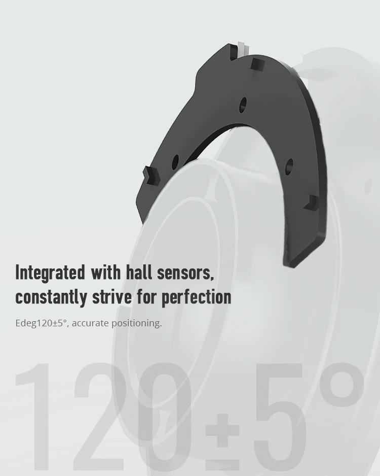 Integrated with hall sensors, constantly strive for perfection