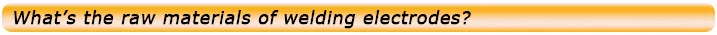 raw materials of electrodes