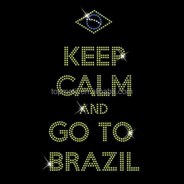 Newest T Shirts Design Keep Calm and Go To Brazil Rhinestone Transfer Motif