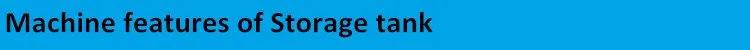 Machine features of Storage tank