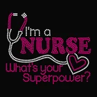 Rhinestone I'm a Nurse What's Your Superpower Sparkly Bling hot fix transfer DIY applique