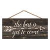 The Best is Yet to Be Arrow Rustic 5 x 10 Wood Wall Plank Design Hanging Sign