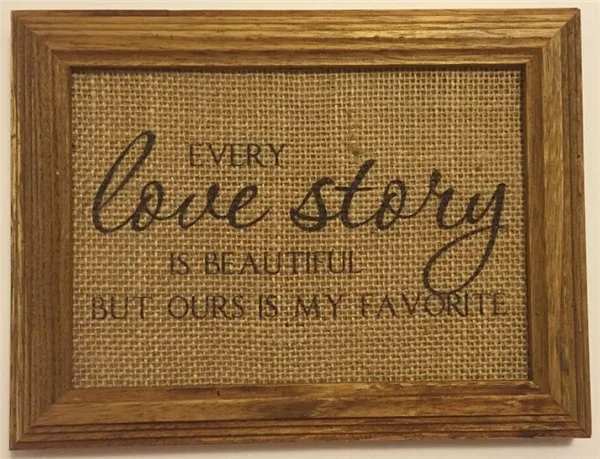 Burlap Sign "Every Love Story Is Beautiful.." Rustic Wedding Reception Decor