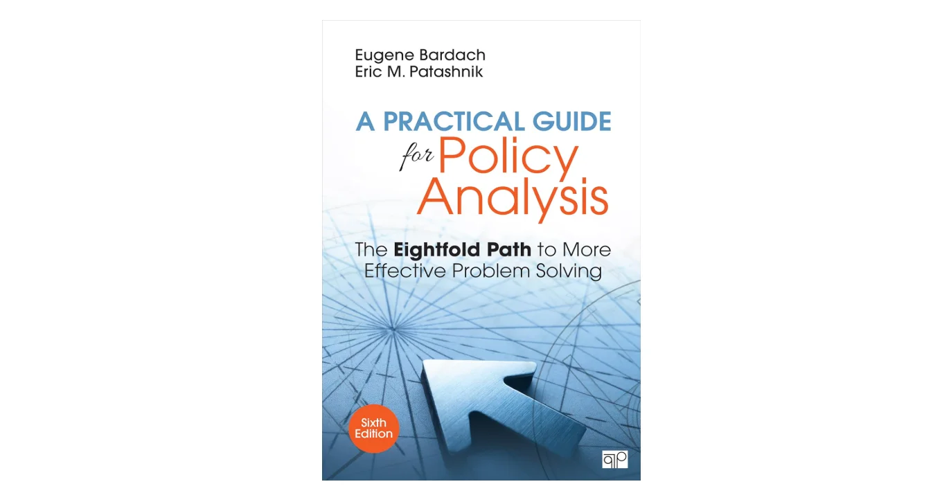 A Practical Guide for Policy Analysis The Eightfold Path to Effective ...