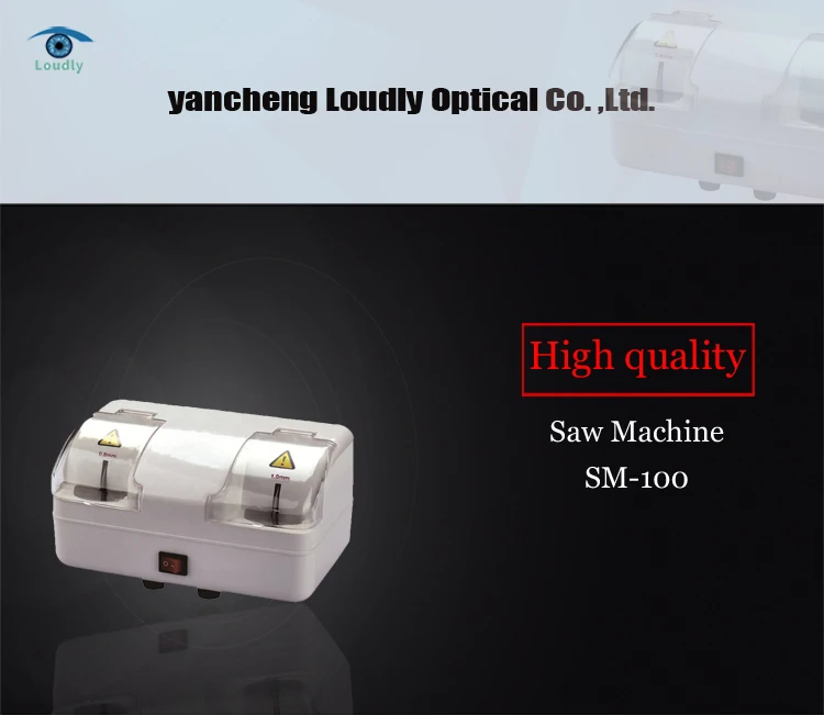 Loudly optical best quality optical equipments saw machine sm 100