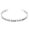 I F*ING MISS YOU BITCH Cuff Bracelets Bangles Love Inspirational Bangles