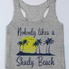 Nobody Likes A Shady Beach Letter Printed Tank Top Women Hawaii Graphic Tees Casual Racerback Sleeveless Summer T-shirts