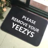 Novelty Fun Funny Please Remove Yeezys Airs Nike Adidas Sneakers Indoor Welcome Doormats Door Mats