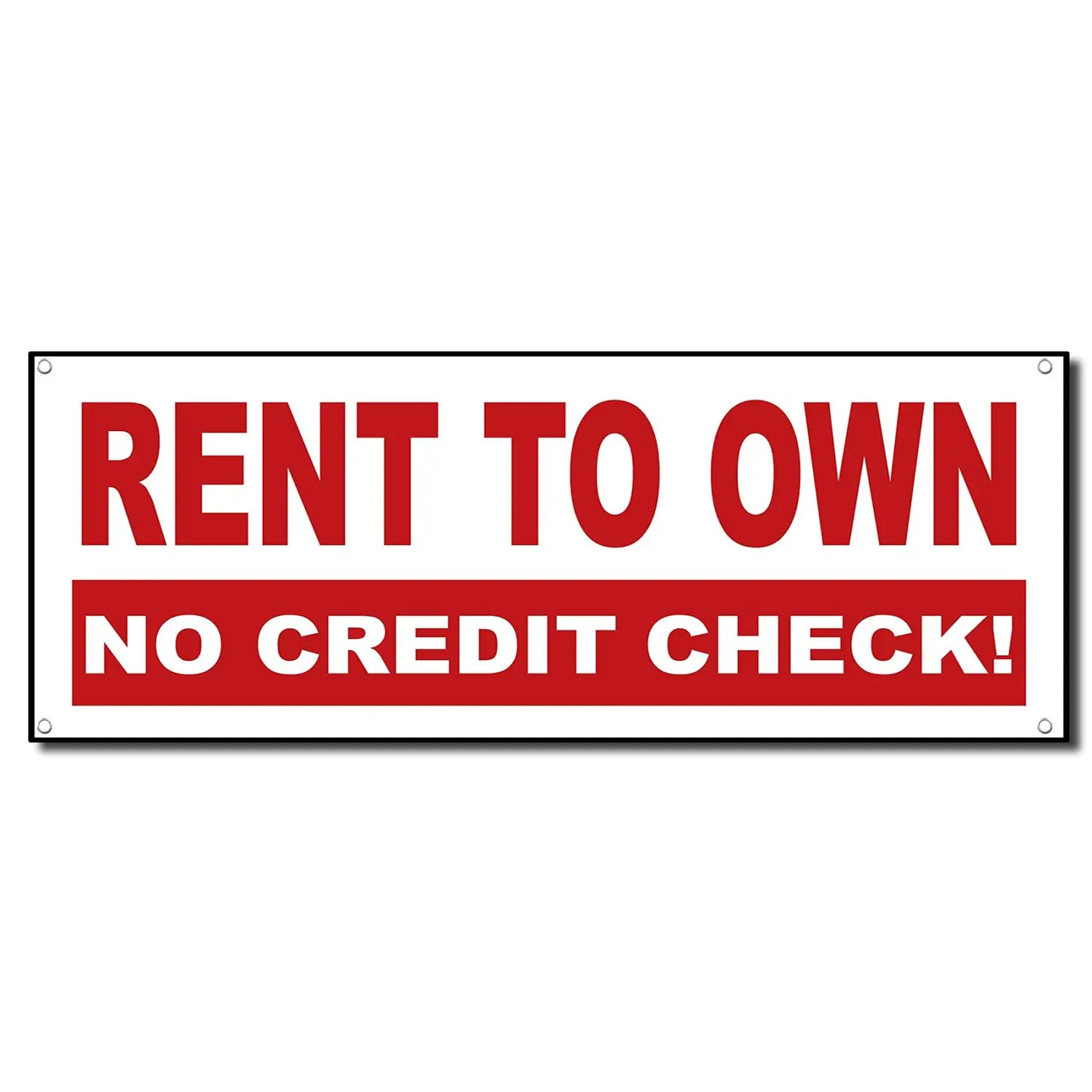 Buy Rent To Own No Credit Check 13 oz Vinyl Banner Sign w/ Metal