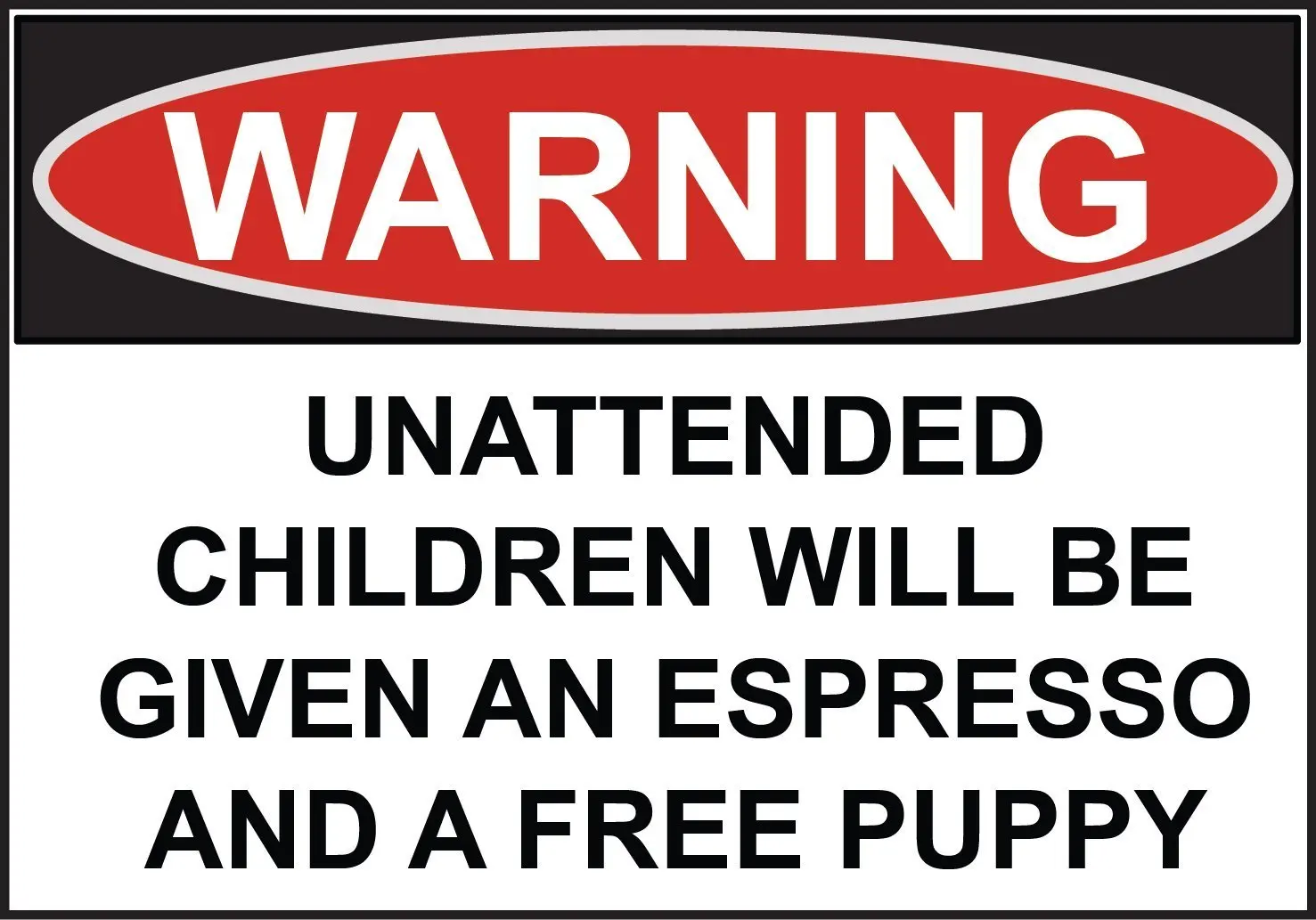 Unattended Children Given Espresso Kitten Metal Tin Sign ~ Made in the USA