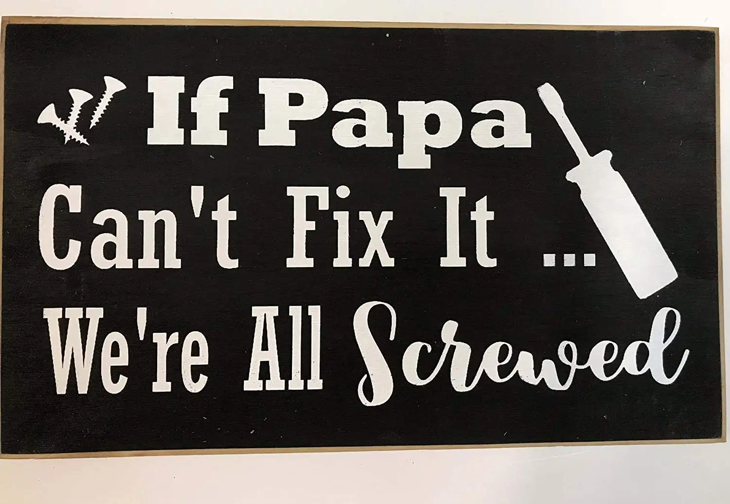 If Papa can't fix it we're all screwed sign. 