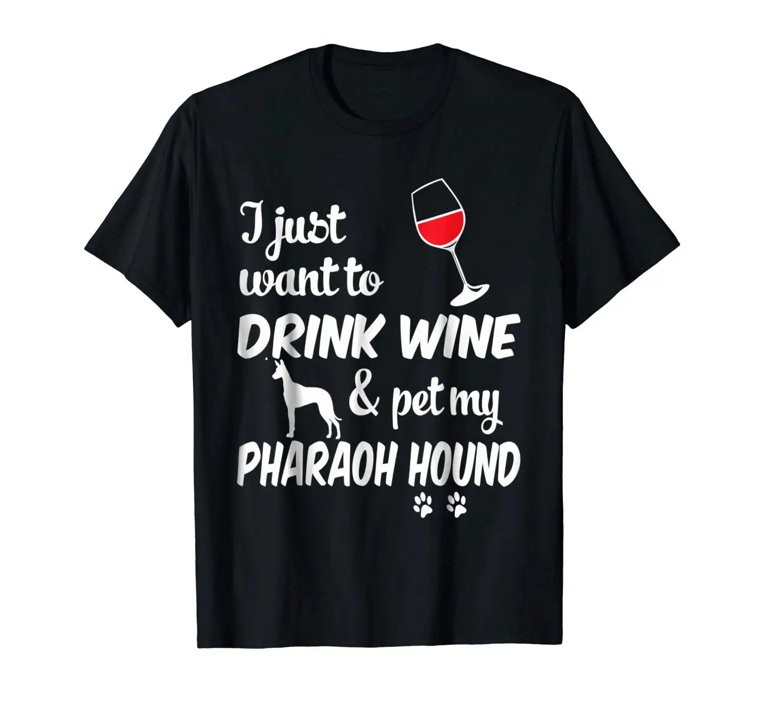 Just Want To Drink Wine & Pet Pharaoh Hound Tshirt