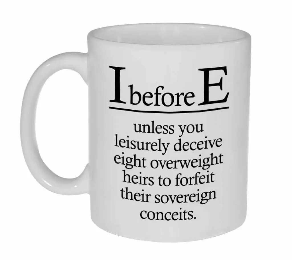 Popular Design Custom Office Cup - I Before E Funny Grammar Spelling Mug for Coffee or Tea - 11 Ounce Ceramic White Coffee/Tea Cup