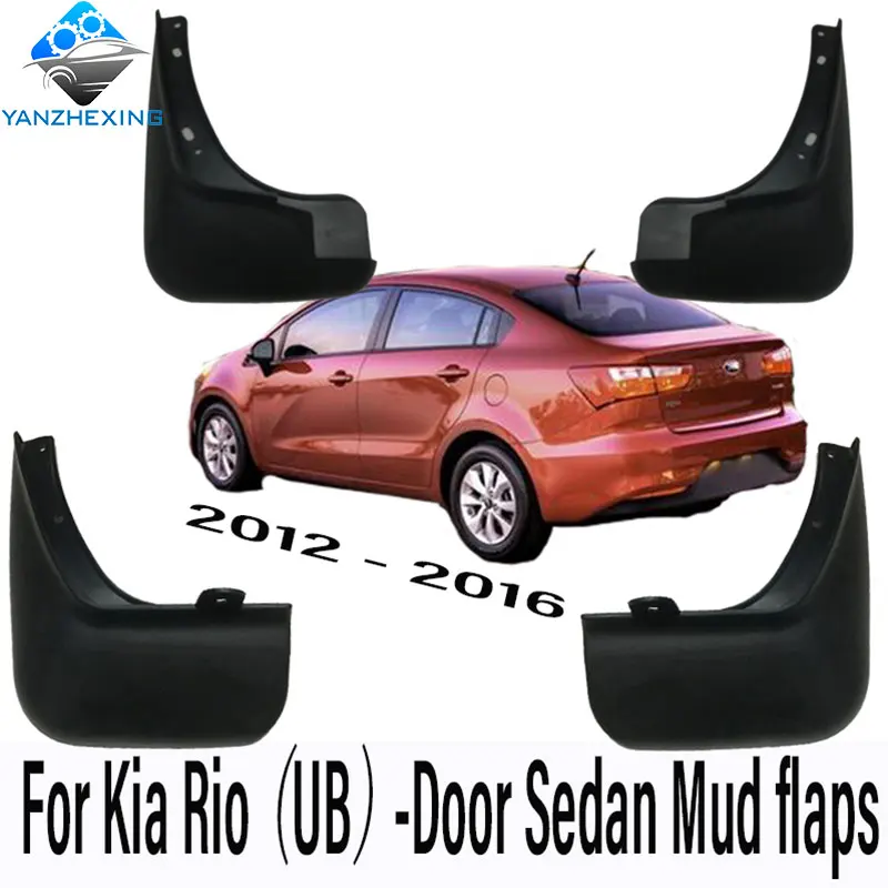 Yzx Mud Flaps For Kia Rio Ub 12 16 4 Door Sedan Mudflaps Splash Guards Mudguards Fender 13 14 15 Styling Buy Fender For Kia Rio Product On Alibaba Com