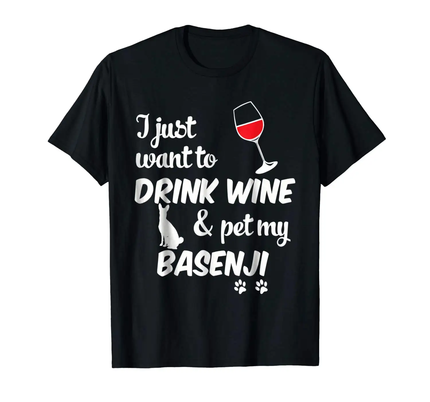 I Just Want To Drink Wine & Pet My Basenji Tshirt