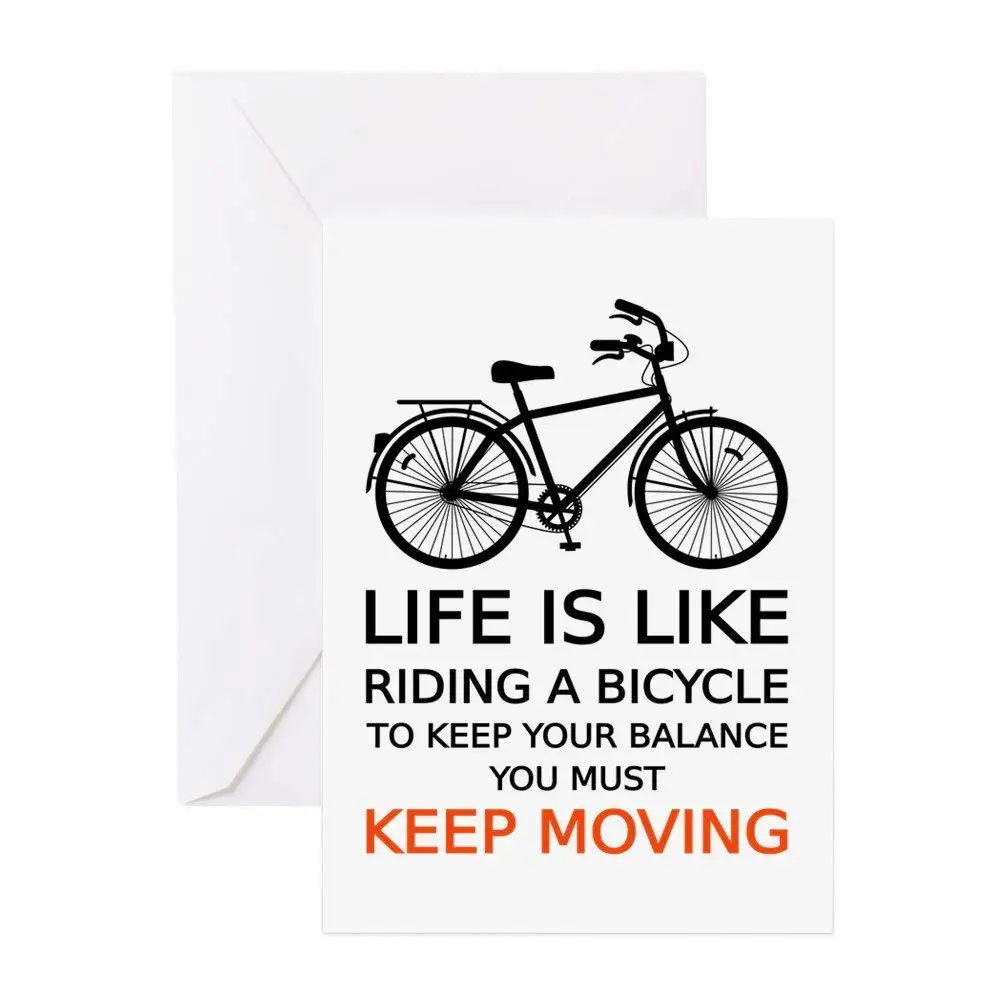 Life is like riding a bicycle. Like riding a bicycle. ”― albert einstein. Like riding a bicycle. Life is like riding a bicycle to keep your balance you must keep moving.