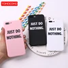 For 11 Pro 8 8Plus X XR 7 7Plus XS Max Soft TPU Silicone Matte Case Just Do Nothing Cool Quote Funny Words For iPhone 6 6S 5 SE