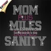 Mom plus miles equals sanity custom t shirt rhinestone transfer