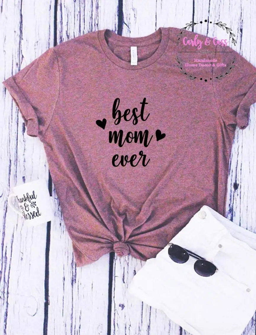 Best Mom Ever Tee Shirt, Soft Tee, Tshirt, Tee