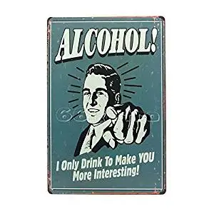 Yours Dec Metal Tin Sign Alcohol! I only Drink To Make YOU More Interesting!, Vintage Tin Sign, Wall Decor By 66retro