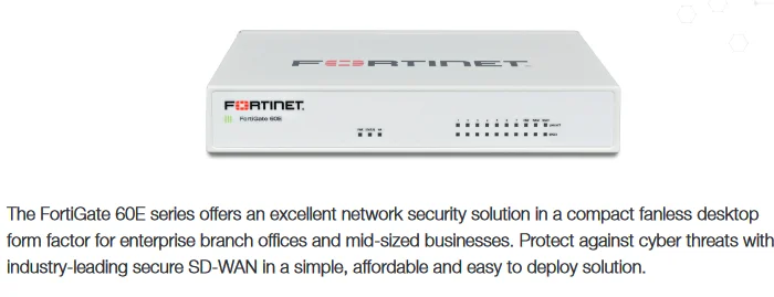 Fortinet FortiGate-60E / FG-60E Next Generation (NGFW) Firewall