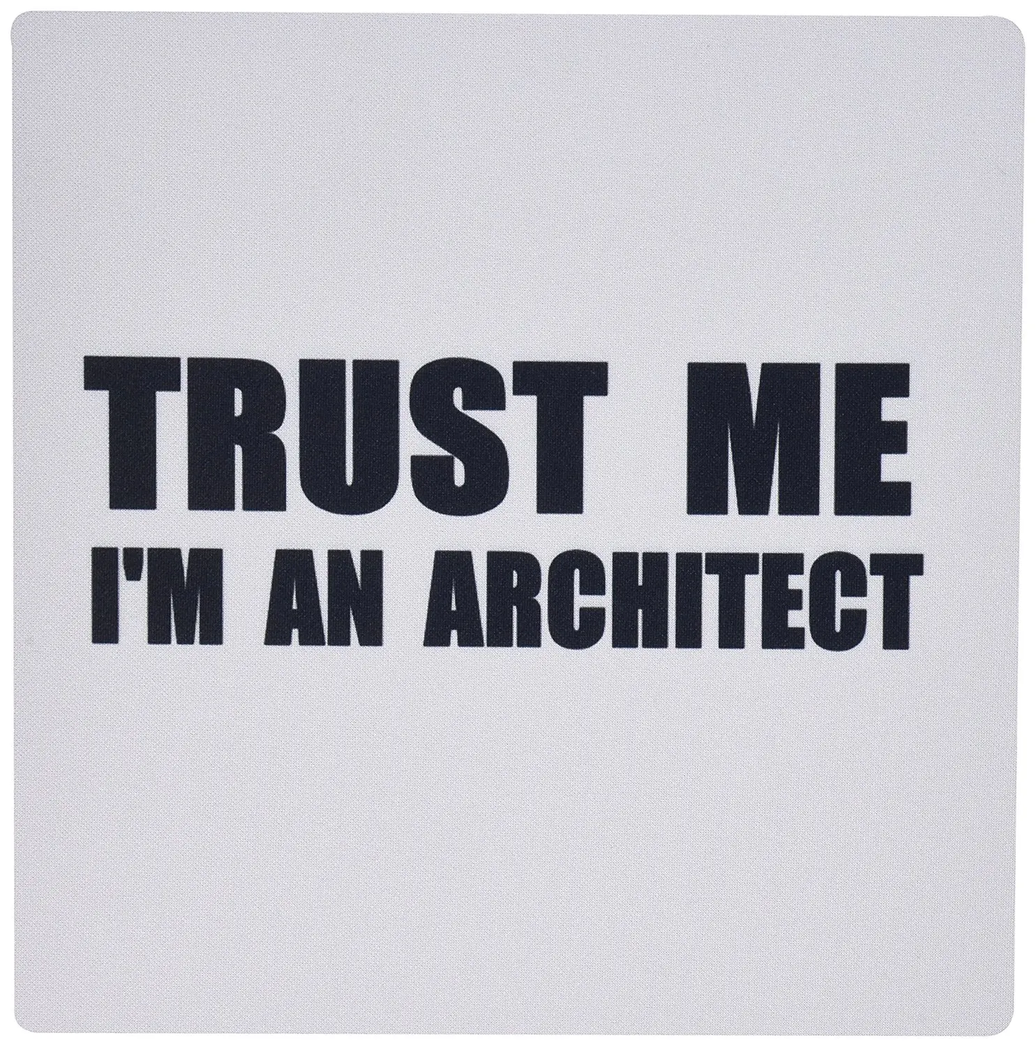 3drose Trust Me I'm An Architect - Fun Architecture Humor Funny Job Work Gift - Mouse Pad