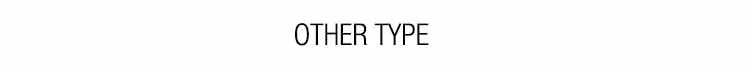 OTHER TYPE.jpg