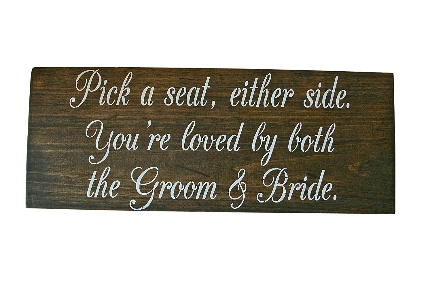 Pick a Seat Either Side You're Loved by the Groom & Bride, No Seating Plan, Wedding Ceremony Signs, Rustic Wedding Wood Signs, Custom Signs (Dark Walnut)