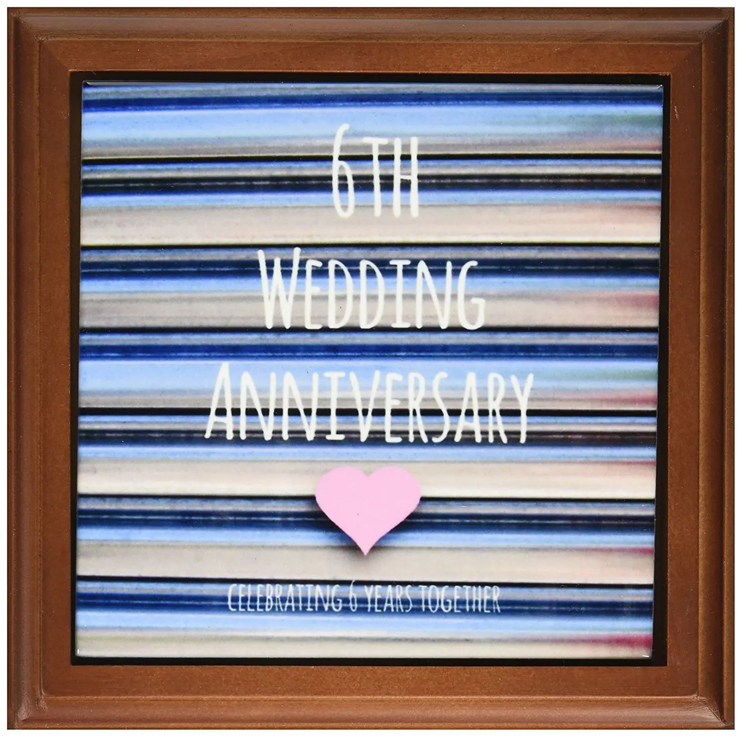 6 Year Wedding Anniversary Gift - Amazon Com 6th Wedding Anniversaries / Life has been made to a much more adventurous and amazing story thanks to your presence.