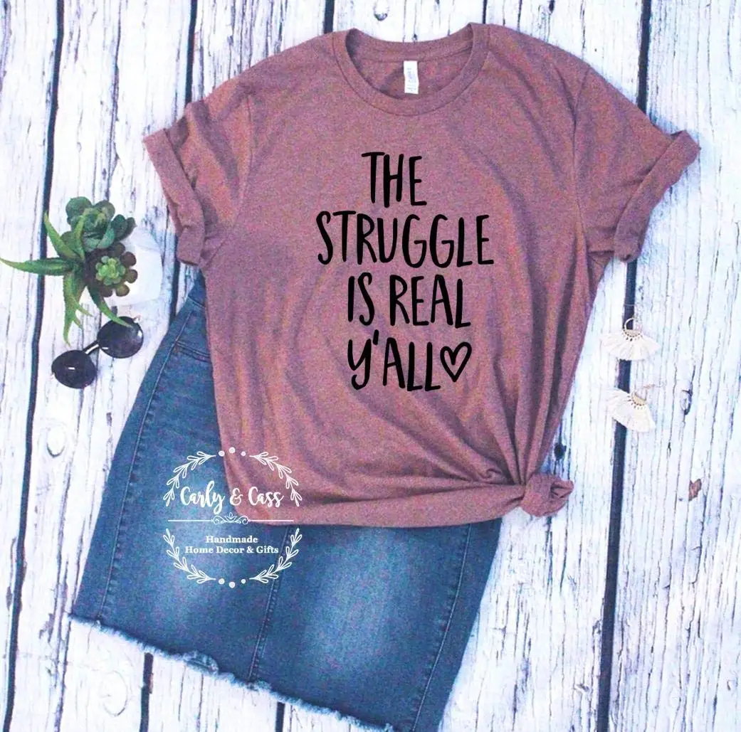 The struggle is real, struggle tee, Shirt, Soft Tee, Tshirt, Tee
