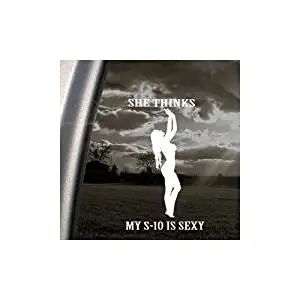 SHE THINKS MY S10 IS SEXY CHEVY WHITE COLOR WALL HELMET CAR LAPTOP WALL ART CAR BIKE AUTO NOTEBOOK DIE CUT ART WINDOW DECAL