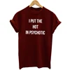 Men Casual Regular Fit T shirt Soft Cotton Tshirt Round Neck High Quality Cheap I Put the Hot in Psychotic Funny Tee