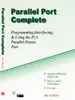 Parallel Port Complete Programming, Interfacing & Using PC's Parallel Printer Port