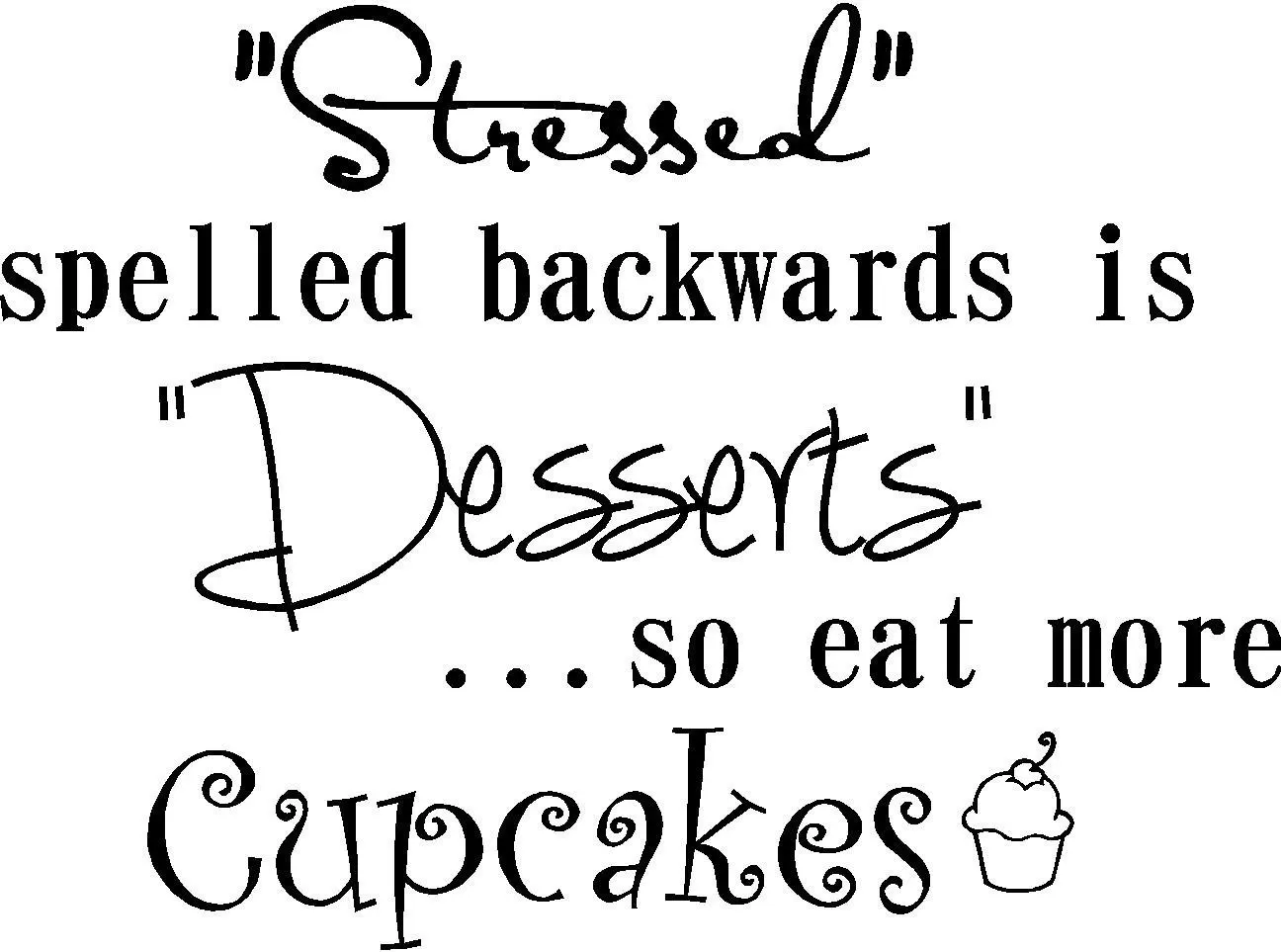 Buy Stressed Spelled Backwards Is Desserts So Eat More Cupcakes Cute 