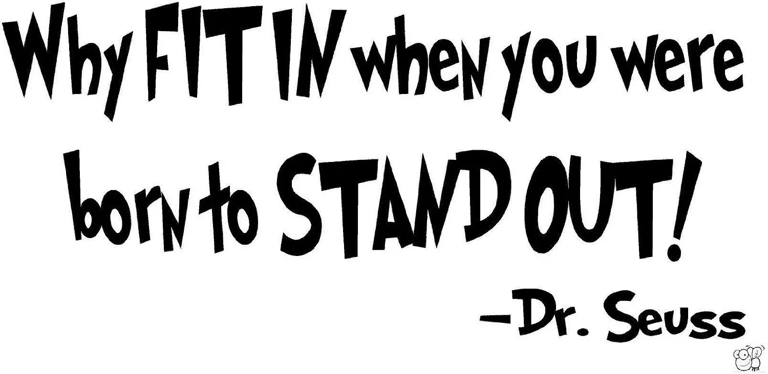 Why Fit In Dr Seuss Quote - 22 Inspirational Dr Seuss Quotes To Help ...