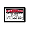 Rogue River Tactical Funny Warning No Trespassing Metal Tin Sign No Warning Shot Given Pro Gun warning tin sign