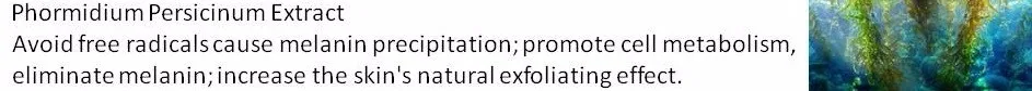 Phormidium Persicinum Extract Avoid free radicals cause melanin precipitation; promote cell metabolism, eliminate melanin; increase the skin's natural exfoliating effect..jpg