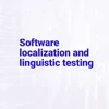 Software localization and linguistic testing, game localization, application translation.