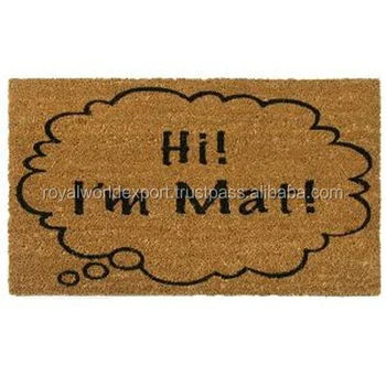 Hie I M Mat Coir Doormat Buy Doormats With A Difference Exclusive Doormat Hie I M Mat Print Mats Product On Alibaba Com